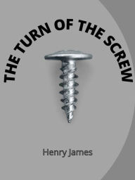 Title: The Turn Of The Screw, Author: Henry James