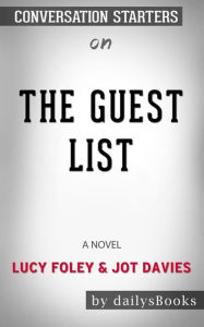 Title: The Guest List: A Novel by Lucy Foley & Jot Davies: Conversation Starters, Author: dailyBooks