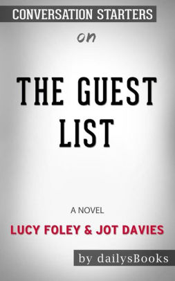 The Guest List A Novel By Lucy Foley Jot Davies Conversation Starters By Dailybooks Nook Book Ebook Barnes Noble
