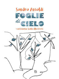 Title: Foglie di cielo: Venticinque haiku illustrati, Author: Sandra Ansaldi