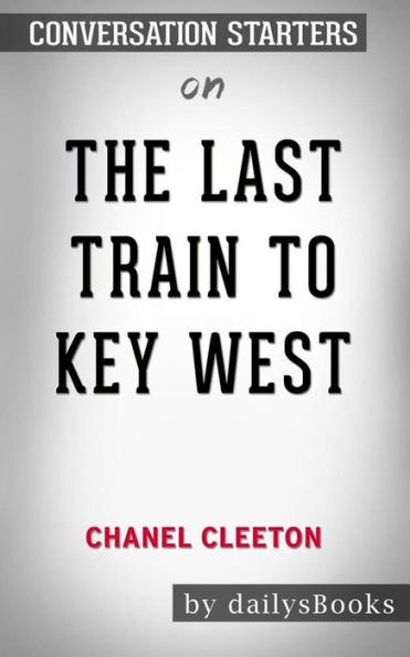 The Last Train to Key West by Chanel Cleeton: Conversation Starters