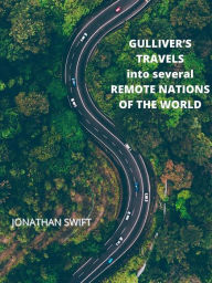 Title: Gulliver's Travels Into Several Remote Nations Of The World, Author: Jonathan Swift