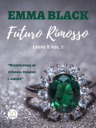 Title: Futuro rimosso: Legio X vol. 7, Author: Emma Black