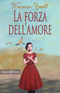 Title: La forza dell'amore, Author: Francesca Bonetti