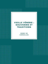 Title: Vieille Vénerie : Souvenirs et traditions (1894), Author: Henri de Chézelles