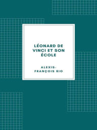 Title: Léonard de Vinci et son école, Author: Librorium Editions