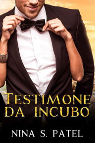 Title: Testimone da incubo, Author: Nina S. Patel