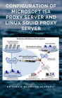 Configuration of Microsoft ISA Proxy Server and Linux Squid Proxy Server