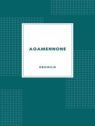 Title: Agamennone, Author: Eschilo