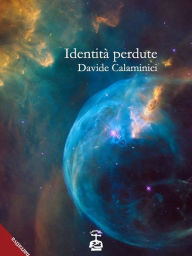 Title: identità perdute, Author: Davide Calaminici