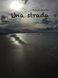 Title: una strada, Author: Natasha Bonello