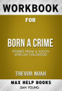 Workbook for Born a Crime: Stories from a South African Childhood by Trevor Noah
