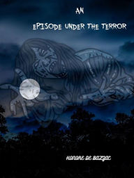 Title: An Episode Under The Terror, Author: Honore de Balzac