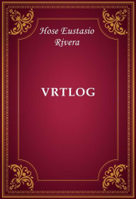 Title: Vrtlog, Author: Hose Eustasio Rivera