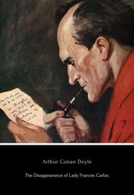 Title: The Disappearance of Lady Frances Carfax, Author: Arthur Conan Doyle