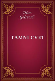 Title: Tamni cvet, Author: Dzon Golsvordi