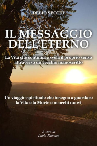 Il Messaggio dell'Eterno: La Vita che continua e svela il proprio senso attraverso un vecchio manoscritto