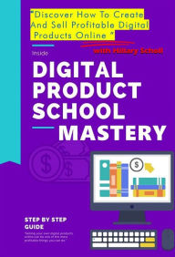 Title: Digital Product School Mastery, Author: Hillary Scholl