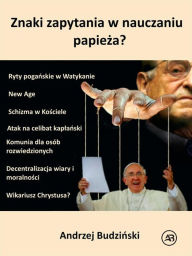 Title: Znaki zapytania w nauczaniu papieza?, Author: Andrzej Budzinski