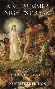 Title: A Midsummer Night's Dream: New Revised Edition, Author: William Shakespeare