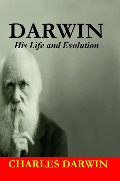 Charles Darwin: His Life and Evolution