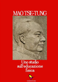 Title: Uno studio sull'educazione fisica, Author: Mao Zedong
