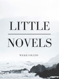 Title: Little Novels, Author: Wilkie Collins