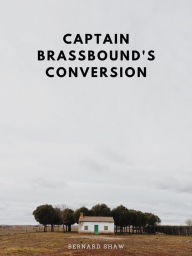 Title: Captain Brassbound's Conversion, Author: Bernard Shaw