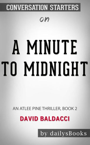 A Minute to Midnight: An Atlee Pine Thriller, Book 2 by David Baldacci: Conversation Starters