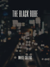 Title: The Black Robe, Author: Wilkie Collins