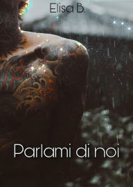 Title: Parlami di noi, Author: Elisa B.