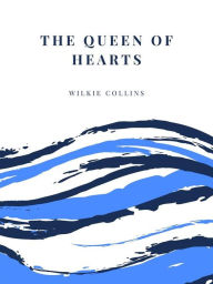 Title: The Queen of Hearts, Author: Wilkie Collins