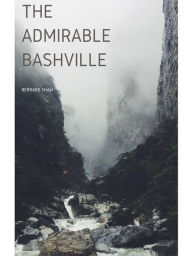 Title: The Admirable Bashville, Author: Bernard Shaw