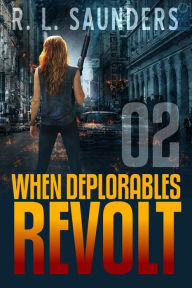 Title: When Deplorables Revolt, Volume 2: Golden Age Space Opera Tales, Author: R. L. Saunders