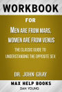 Workbook for Men Are from Mars, Women Are from Venus: The Classic Guide to Understanding the Opposite Sex by John Gray