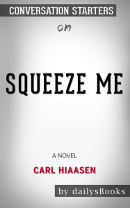 Title: Squeeze Me: A Novel by Carl Hiaasen: Conversation Starters, Author: dailyBooks