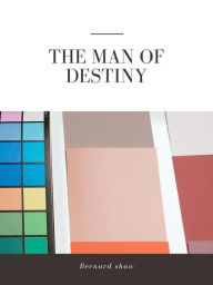 Title: The Man of Destiny, Author: Bernard Shaw