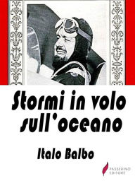 Title: Stormi in volo sull'oceano, Author: Italo Balbo