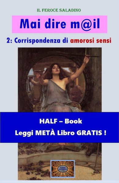 Mai dire mail - 2 (HALF-Book): Corrispondenza di amorosi sensi