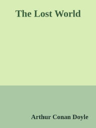 Title: The Lost World, Author: Arthur Conan Doyle