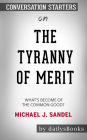 The Tyranny of Merit: What's Become of the Common Good? by Michael J. Sandel: Conversation Starters