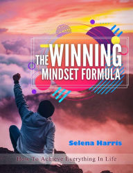 Title: The Winning Mindset Formula, Author: Selena Harris