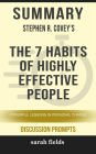 Summary of Stephen Covey's The 7 Habits of Highly Effective People: The powerful lessons of personal change (Discussion Prompts)