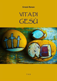 Title: Vita di Gesù, Author: Ernest Renan