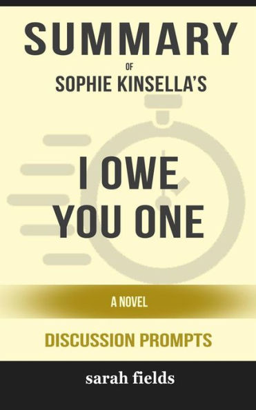 I Owe You One: A Novel by Sophie Kinsella (Discussion Prompts)