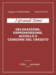 Title: Delegazione, espromissione, accollo e cessione del credito, Author: Ruggero Stincardini