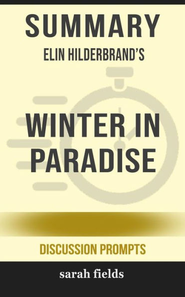 Summary of Elin Hilderbrand's Winter In Paradise (Discussion Prompts)