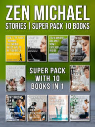 Title: Zen Michael Stories - Super Pack 10 Books: Discover mindfulness for beginners and ways to reduce stress and anxiety, Author: Zen Michael