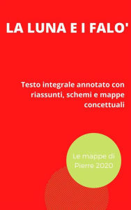 Title: La luna e i falò: Edizione scolastica annotata con schemi e mappe concettuali, Author: Pierre 2020