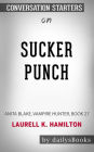 Sucker Punch: Anita Blake, Vampire Hunter, Book 27 by Laurell K. Hamilton: Conversation Starters